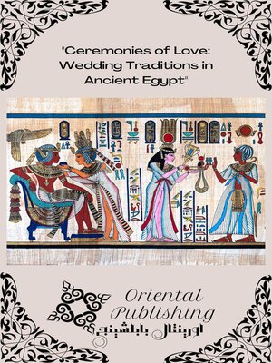 cover image of Ceremonies of Love Wedding Traditions in Ancient Egypt